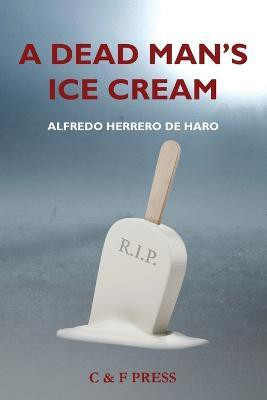 A Dead Man's Ice Cream(English, Paperback, Herrero de Haro Alfredo)