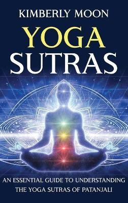 Yoga Sutras(English, Hardcover, Moon Kimberly)