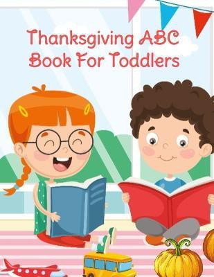 Thanksgiving ABC Book For Toddlers(English, Paperback, Spice Ginger)