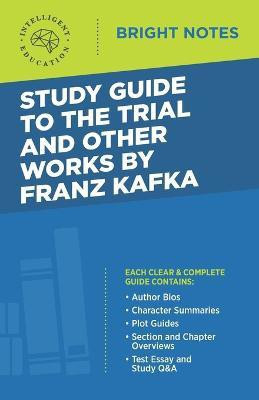Study Guide to The Trial and Other Works by Franz Kafka(English, Paperback, unknown)