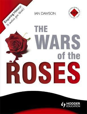 Enquiring History: The Wars of the Roses: England 1450-1485(English, Paperback, Dawson Ian)