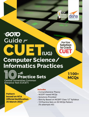 Go To Guide for CUET (UG) Computer Science/ Informatics Practices with 10 Practice Sets; CUCET - Central Universities Common Entrance Test(Paperback, Disha Experts)