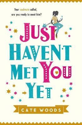 Just Haven't Met You Yet(English, Paperback, Woods Cate)