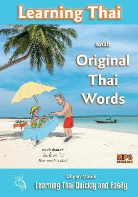Learning Thai with Original Thai Words(English, Paperback, Manik Dhyan)