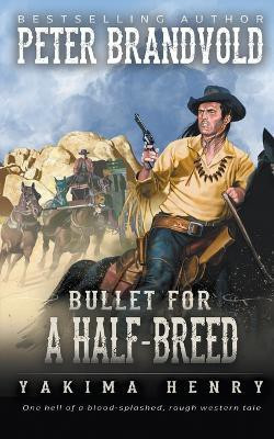 Bullet for a Half-Breed(English, Paperback, Brandvold Peter)