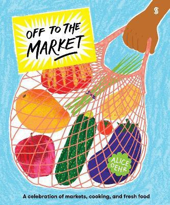 Off to the Market(English, Hardcover, Oehr Alice)
