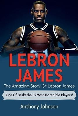 LeBron James(English, Paperback, Johnson Anthony)