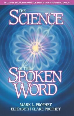 The Science of the Spoken Word(English, Paperback, Prophet Elizabeth Clare)