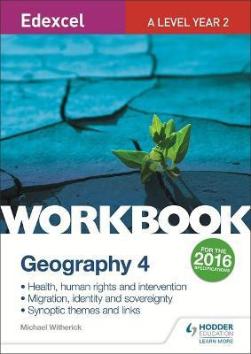 Edexcel A Level Geography Workbook 4: Health, human rights and intervention; Migration, identity and sovereignty; Synoptic themes(English, Paperback, Witherick Michael)
