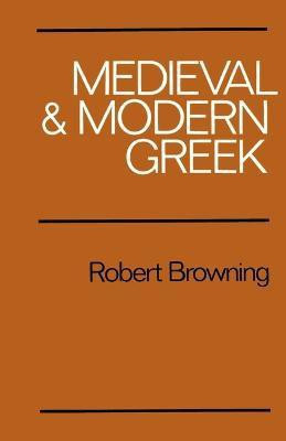 Medieval and Modern Greek(English, Paperback, Browning Robert)