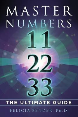 Master Numbers 11, 22, 33(English, Paperback, Bender Felicia)