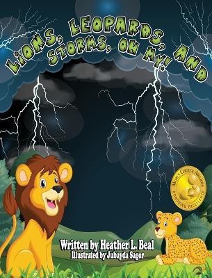 Lions, Leopards, and Storms, Oh My!(English, Hardcover, Beal Heather L)