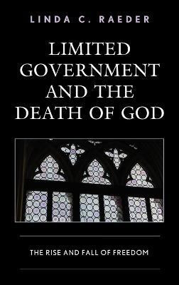 Limited Government and the Death of God(English, Hardcover, Raeder Linda C.)