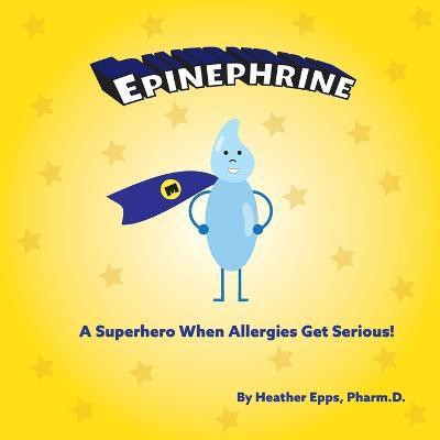 Epinephrine(English, Paperback, Epps Heather)