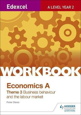 Edexcel A-Level Economics Theme 3 Workbook: Business behaviour and the labour market(English, Paperback, Davis Peter)