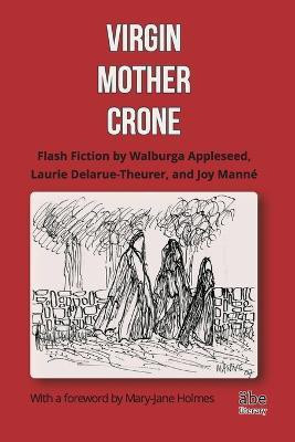 Virgin, Mother, Crone(English, Paperback, Manne Joy)