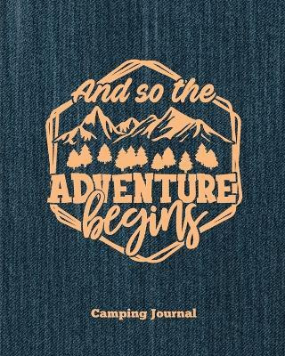 Camping Journal, And So The Adventure Begins(English, Paperback, Newton Amy)
