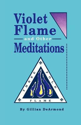 Violet Flame and Other Meditations(English, Paperback, DeArmond)