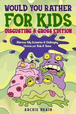 Would You Rather For Kids(English, Paperback, Brain Archie)