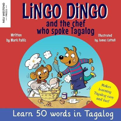 Lingo Dingo and the Chef who spoke Tagalog(English, Paperback, Pallis Mark)