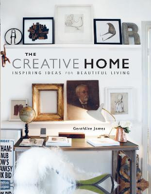 The Creative Home(English, Hardcover, James Geraldine)