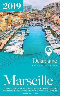 Marseille - The Delaplaine 2019 Long Weekend Guide(English, Paperback, Delaplaine Andrew)