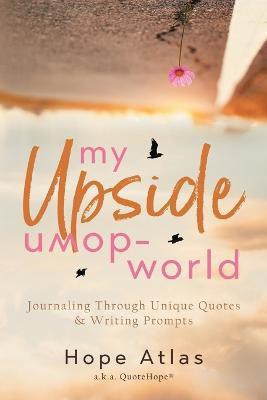 My Upside-Down World(English, Paperback, Atlas Hope)