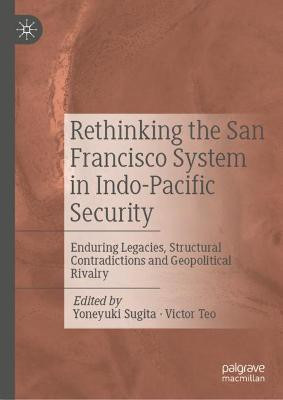 Rethinking the San Francisco System in Indo-Pacific Security(English, Hardcover, unknown)