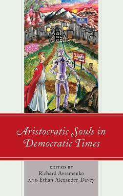 Aristocratic Souls in Democratic Times(English, Hardcover, unknown)