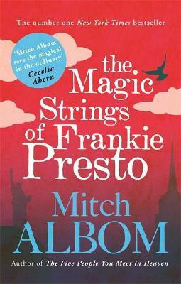 The Magic Strings of Frankie Presto(English, Paperback, Albom Mitch)