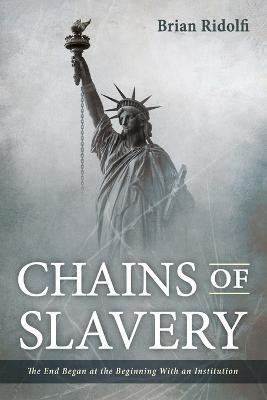 Chains of Slavery(English, Paperback, Ridolfi Brian)