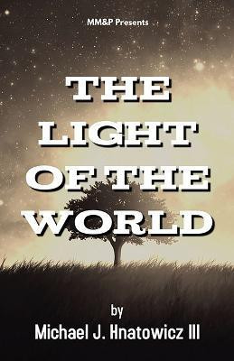 The Light of the World(English, Paperback, Hnatowicz Michael J)