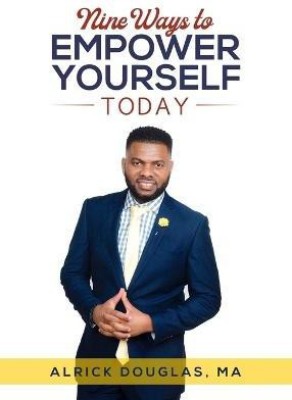 Nine Ways To Empower Yourself Today(English, Paperback, Alrick Douglas)