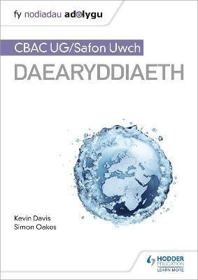 Fy Nodiadau Adolygu: CBAC UG/Safon Uwch Daearyddiaeth (My Revision Notes: WJEC/Eduqas AS/A-level Geography Welsh-language edition)(Welsh, Paperback, Davis Kevin)