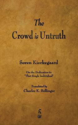 The Crowd Is Untruth(English, Paperback, Kierkegaard Soren Deceased)