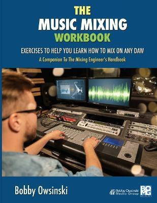 The Music Mixing Workbook(English, Paperback, Owsinski Bobby)