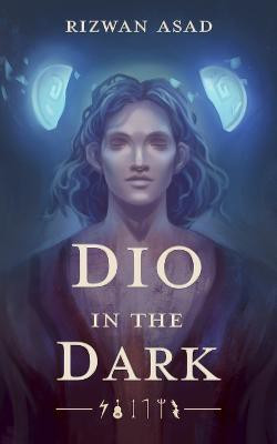 Dio in the Dark(English, Paperback, Asad Rizwan)