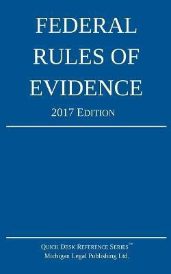 Federal Rules of Evidence; 2017 Edition(English, Paperback, Michigan Legal Publishing Ltd)