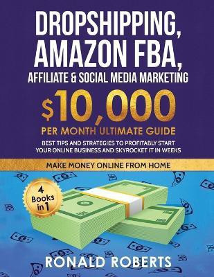 Dropshipping, Amazon FBA, Affiliate & Social Media Marketing(English, Paperback, Roberts Ronald)
