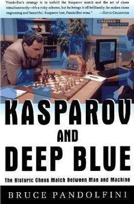 Kasparov and Deep Blue(English, Paperback, Pandolfini Bruce)