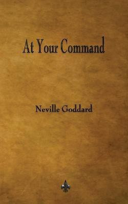 At Your Command(English, Paperback, Goddard Neville)