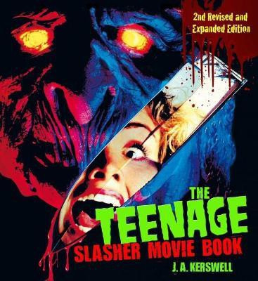 The Teenage Slasher Movie Book, 2nd Revised and Expanded Edition(English, Paperback, Kerswell J. A.)