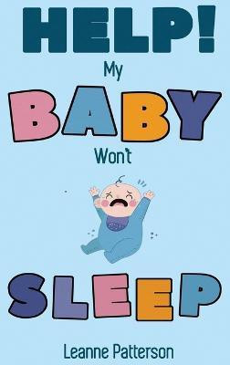 Help! My Baby Won't Sleep(English, Hardcover, Patterson Leanne)