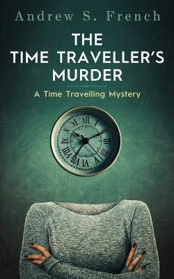 The Time Traveller's Murder(English, Paperback, French Andrew S)