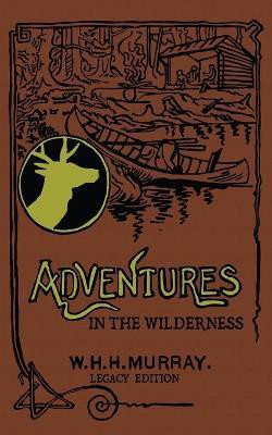 Adventures In The Wilderness (Legacy Edition)(English, Paperback, Murray William H H)