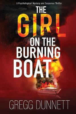 The Girl on the Burning Boat(English, Paperback, Dunnett Gregg)