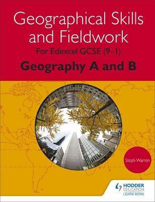 Geographical Skills and Fieldwork for Edexcel GCSE (9-1) Geography A and B(English, Paperback, Warren Steph)