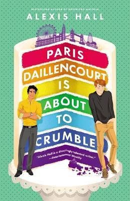 Paris Daillencourt Is about to Crumble(English, Paperback, Hall Alexis)
