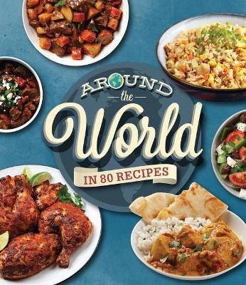 Around the World in 80 Recipes(English, Hardcover, Publications International Ltd)
