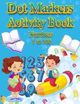 Dot Markers Activity Book Numbers 1 to 100(English, Paperback, Happy Hour Coloring Book)